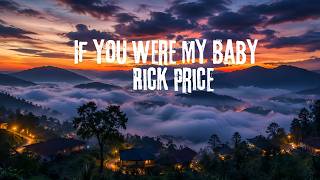 If You Were My Baby - Rick Price (Lyric)