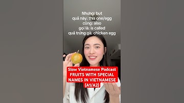 Slow Vietnamese Podcast FRUITS WITH SPECIAL NAMES(A1/A2) #learnvietnamese #slowVietnamese #tiếngviệt