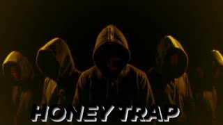 || HONEY TRAP ||(Part -1 /Episode 1)