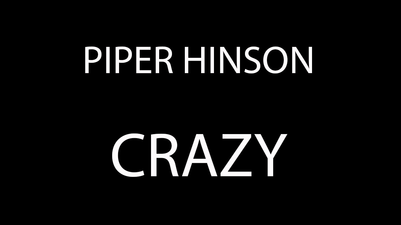 "CRAZY" Piper Hinson (Music Video)