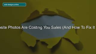 Your Website Photos Are Costing You Sales (And How To Fix It For Free)
