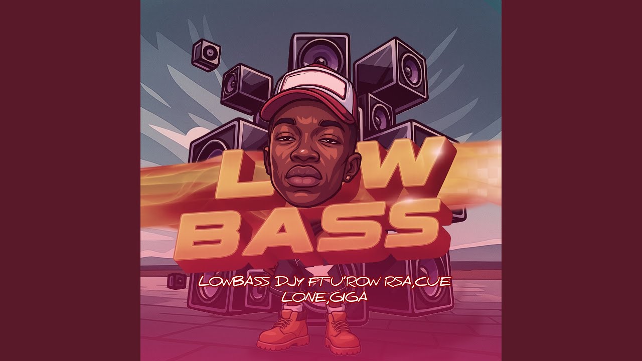 LowBass (feat. Cue Lone, Giga, U'Row RSA)