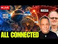 LIVE: It’s ALL Connected — Ukraine, Russia, Iran &amp; U.S.