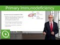 Primary immunodeficiency  immunology  lecturio