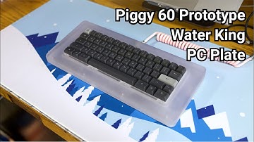 Piggy 60% Prototype w/ Water King on Leaf Spring PC plate Typing Sound