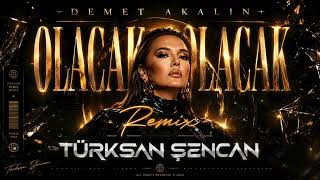 Demet Akalın - Olacak Olacak(Türksan Şencan Remix)