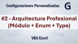 ⚙️ Configuraciones personalizadas VBA Excel — Ep. 2 — Arquitectura Profesional (Mód + Enum + Type)