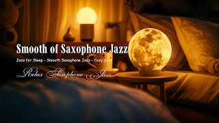 Smooth of Night Jazz - Exquisite Jazz Saxophone Music Calm Background Music for Relax, Chill,...