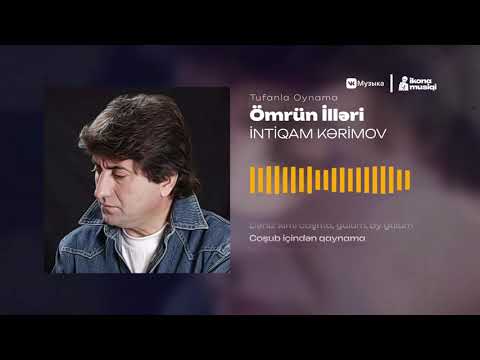 İntiqam Kərimov – Ömrün İlləri (Tufanla Oynama) [Rəsmi Audio]