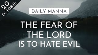 The Fear Of The Lord Is To Hate Evil | Proverbs 8:12-13 | Daily Manna