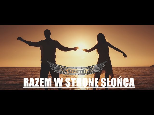 Basta - Razem w Stronê S³oñca