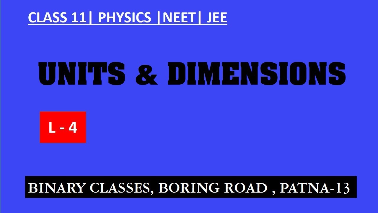 Units Dimensions L 4 Class 11 Physics NEET JEE CBSE BINARY 