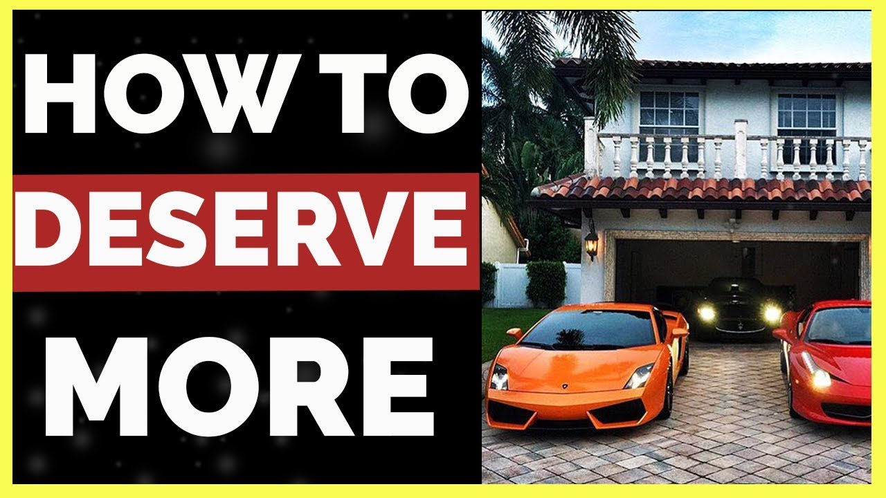 How To Deserve What You Want ( Most Powerful Technique )