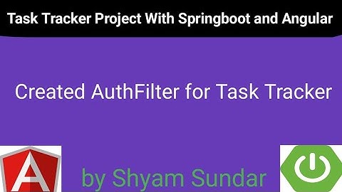 Created AuthFilter for Task Tracker || 08 || Shyam Sundar