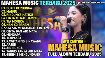 BUKIT BERBUNGA - MANGU - RINDUNYA HATIKU - Ayu Cantika - MAHESA MUSIC FULL ALBUM TERBARU 2025