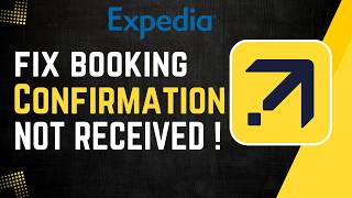 How To Fix Expedia Booking Confirmation Not Received !