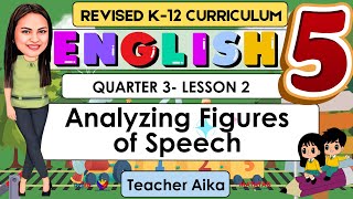Celebrity ENGLISH 5 Quarter 3 WEEK 2 Lesson 2 | Analyzing Figures of Speech | REVISED K-12 Wealth