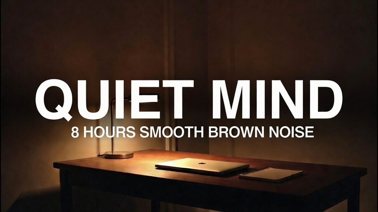 QUIET MIND | 8 Hours Smooth Brown Noise for ADHD & Instant Relief