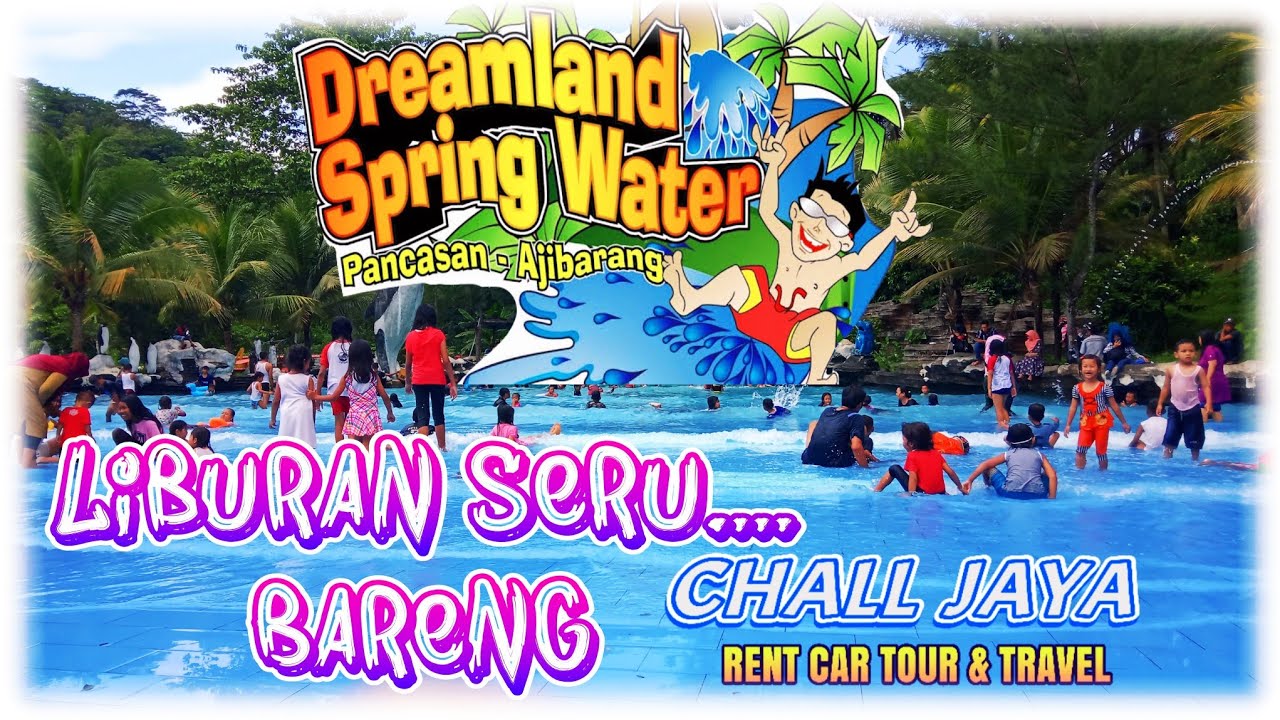 CHALL JAYA TOUR AND TRAVEL - Dreamland Ajibarang- Liburan seru bareng Chall Jaya - YouTube