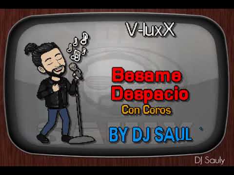 V-LuxX - Besame Despacio (Con Coros) KARAOKE