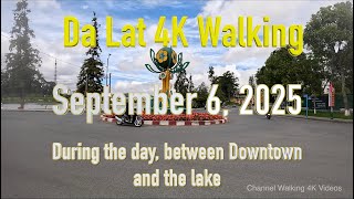Dalat Vietnam 4K 60fps Walk | During the day, Downtown and the lake | September 6, 2025