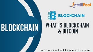 What is Blockchain & Bitcoin? | Cryptocurrency | Ethereum | Blockchain from Scratch | Intellipaat