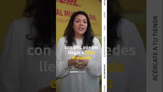 Llegar al mundo sí es posible con DHL