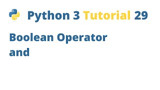 Famous Python 3 Tutorial 29 - Boolean Operator and Profile