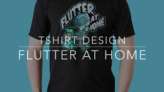 Flutter At Home Tshirt Timelapse