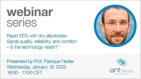 Webinar - Rapid EEG with dry electrodes: Signal quality, reliability, and comfort...
