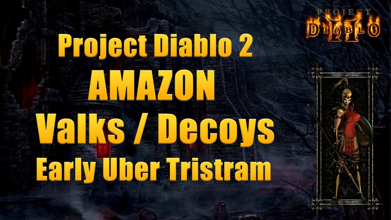 Project Diablo 2 - Amazon Decoys and Valks Mini Ubers & Uber Tristram