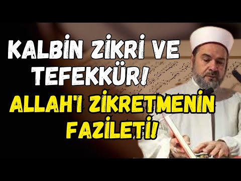 KALBİN ZİKRİ VE TEFEKKÜR! ALLAH'I ZİKRETMENİN FAZİLETİ! | Abdurrahman Büyükkörükçü