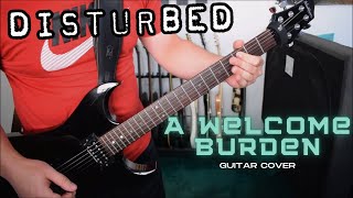 Disturbed  A Welcome Burden guitar Cover