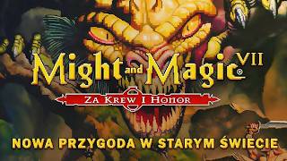 Stara Szkoła RPG w Akcji - Might &amp; Magic VII (odc. 1)