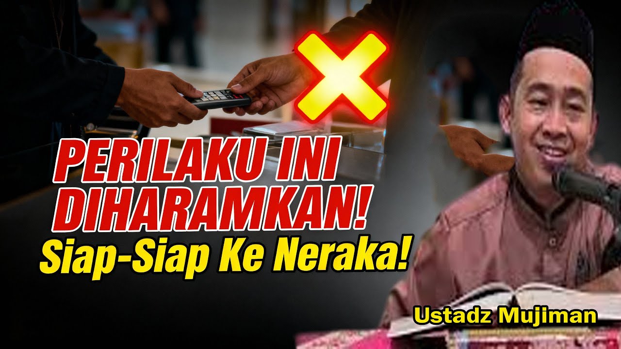 HATI-HATI! CIRI-CIRI MUAMALAH YANG DILAKNAT ALLAH, JAUHI SEJAUH-JAUHNYA! - UST. MUJIMAN