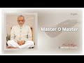 Spiritual song  master o master by charan ji  heartfulness