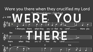 Lied: Were you there when they crucified my Lord (Hymn, Ostern / Melodie, Akkorde, Noten,Text)