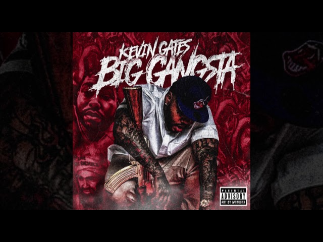 Kevin Gates - Big Gangsta [Official Audio] class=