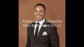 Pastor Charles charamba | Best Old Gospel Songs    | Mixx By Dj Watso | O.n.c.f Sounds