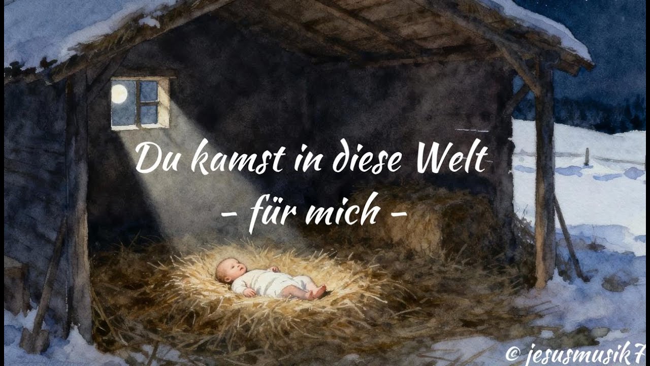 Du kamst in diese Welt  -  für Mich I Lied
