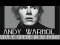 Andy warhol vita e opere in 10 punti