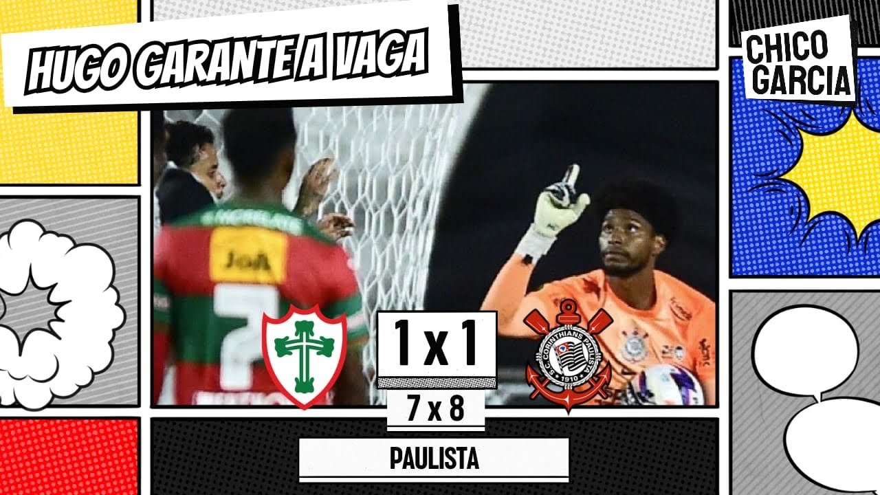 PORTUGUESA 1 (7) X (8) 1 CORINTHIANS: HUGO SOUZA BRILHA E TIMÃO CASCUDO AVANÇA PARA A SEMIFINAL