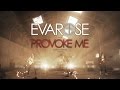 Evarose  provoke me official