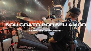 DRUMCAM - I AM GRATEFUL FOR YOUR LOVE - GET WORSHIP (drumcover)