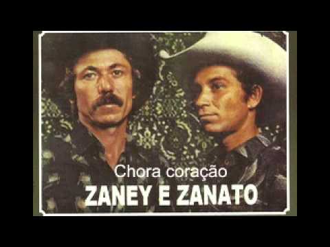 Zaney e Zanato - Chora coração