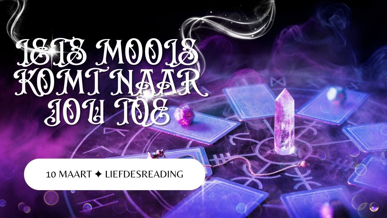 🌹 IETS MOOIS KOMT NAAR JOU TOE | Liefdesreading 10 maart | Tarot & Orakel