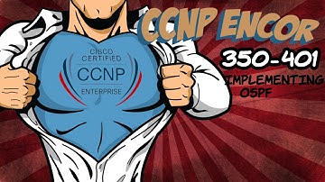 ENCOR Section 7 - Implementing OSPF