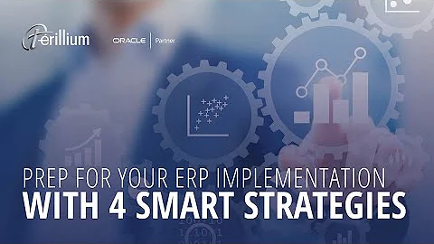 Prepare for Your ERP Implementation With 4 Smart Strategies