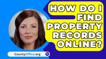 How Do I Find Property Records Online? - CountyOffice.org