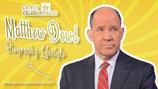 Who is Matthew Dowd Wife? Sister, Net worth, Age, Salary, Family, Wife, Biography, Lifestyle, Height